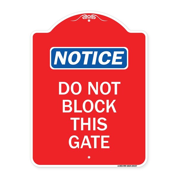 Designer Series Sign-Do Not Block This Gate, Red & White Aluminum Sign, 18" x 24", RW-1824-24157